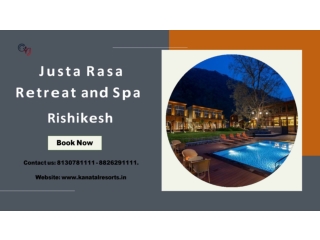 Luxury Resort in rishikesh | Justa Rasa Retreat and Spa Rishikesh