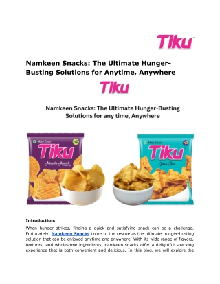 Namkeen Snacks_ The Ultimate Hunger-Busting Solutions for any time, Anywhere