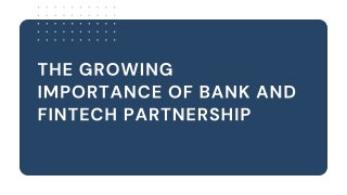 The gROWING IMPORTANCE OF BANK AND FINTECH PARTNERSHIP