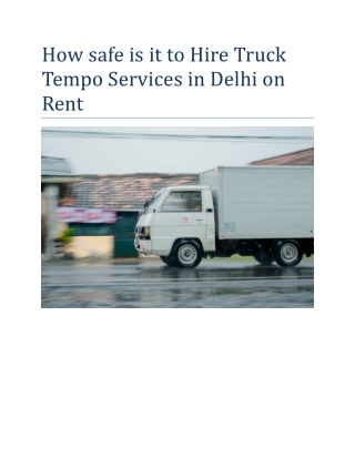 How safe is it to Hire Truck Tempo Services in Delhi on Rent