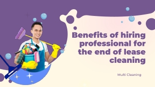 Benefits of hiring professional for the end of lease cleaning - Multi Cleaning
