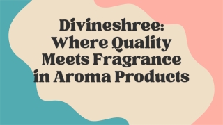 Divineshree Where Quality Meets Fragrance in Aroma Products
