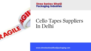 Cello Tapes Suppliers In Delhi Shree Bankey Biharji Packaging