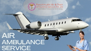 Take Finest Medical Assistance by Panchmukhi Air Ambulance Services in Patna and Delhi