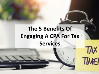 The 5 Benefits Of Engaging A CPA For Tax Services