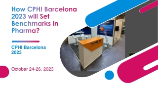 How CPHI Barcelona 2023 will Set Benchmarks in Pharma