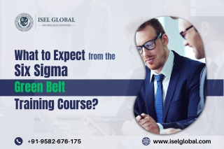What to Expect from the Six Sigma Green Belt Training Course?
