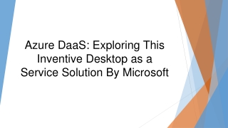 Azure DaaS Exploring This Inventive Desktop as a Service Solution By Microsoft