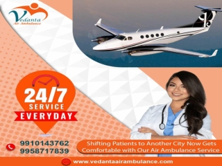 Book Vedanta Air Ambulance in Delhi with Healthcare Amenities