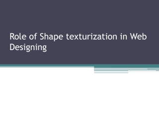 Role of Shape texturization in Web Designing
