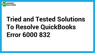 Easy Troubleshooting Guide To Resolve QuickBooks Error 6000 832