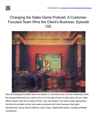 Changing the Sales Game Podcast. A Customer-Focused Team Wins the Client’s Business. Episode 105.
