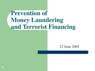 Prevention of Money Laundering and Terrorist Financing