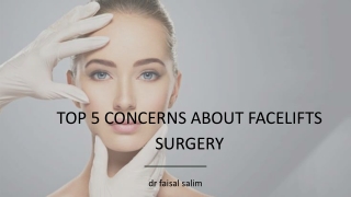 Top 5 Concerns About Facelifts surgery