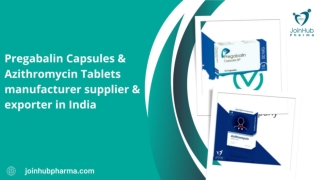 Pregabalin Capsules & Azithromycin Tablets manufacturer supplier & exporter in India