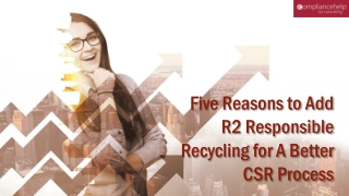 Five Reasons to Add R2 Responsible Recycling for A Better CSR Process