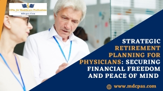 Strategic Retirement Planning for Physicians Securing Financial Freedom and Peace of Mind