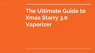 The Ultimate Guide to Xmas Starry 3.0 Vaporizer