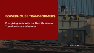 Energizing India with the Best Generator Transformer Manufacturer