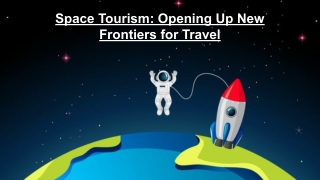 Space Tourism Opening Up New Frontiers for Travel