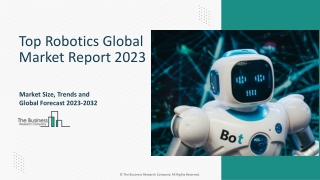 Top Robotics Market Insights, Share And Competitor Assessment 2023-2032