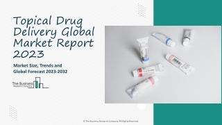 Topical Drug Delivery Market Key Drivers, Overview 2023-2032