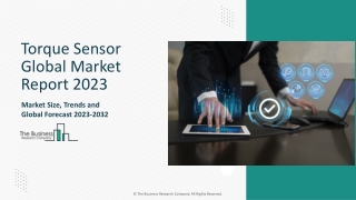 Torque Sensor Market Key Drivers, Trends, Size And Outlook 2023-2032