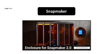 Enhance Your Snapmaker A350T Bundle Experience with the Snapmaker Enclosure