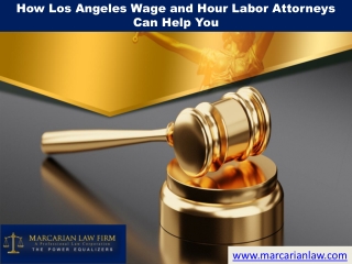 How Los Angeles Wage and Hour Labor Attorneys Can Help You