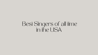 Best Singers of all time in the USA - PPT