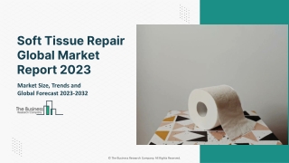 Soft Tissue Repair Market 2023 - By Analysis, Industry Trends, Growth