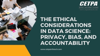 The Ethical Considerations in Data Science Privacy, Bias, and Accountability