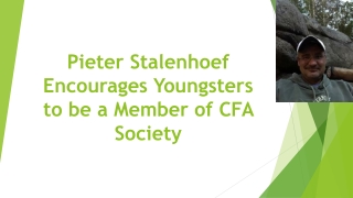 Pieter Stalenhoef Encourages Youngsters to be a Member of CFA Society