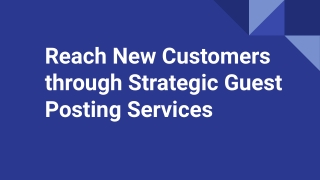 Reach New Customers through Strategic Guest Posting Services