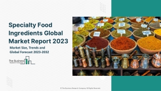 Specialty Food Ingredients Global Market Size, Share, Growth, Trends, By Product Type, By Application, Regional Outlook