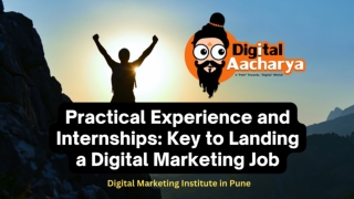 Practical Experience and Internships Key to Landing a Digital Marketing Job