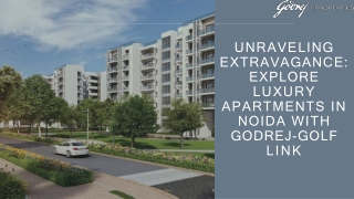 Unraveling Extravagance Explore Luxury Apartments in Noida With Godrej-Golf Link