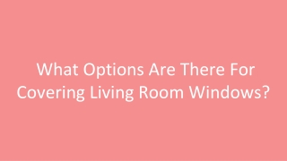 What Options Are There For Covering Living Room Windows?