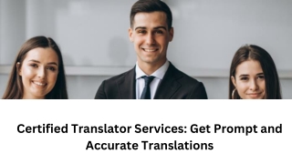 Certified Translator Services: Get Prompt and Accurate Translations