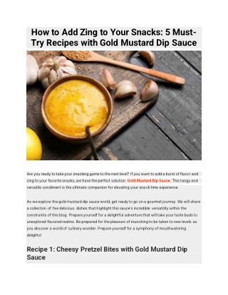 How to Add Zing to Your Snacks: 5 MustTry Recipes with Gold Mustard Dip Sauce