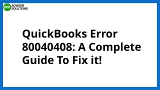 Easy Troubleshooting Guide To Resolve QuickBooks Error 80040408