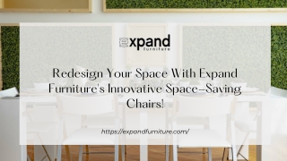 Redesign Your Space With Expand Furniture's Innovative Space-Saving Chairs!