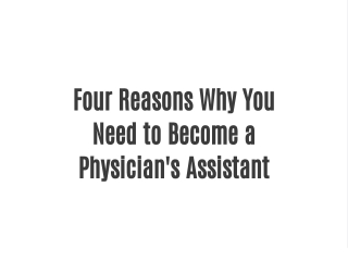 Dr. Anthony Amoroso MD - Four Reasons Why You Need to Become a Physician's Assistant