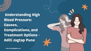 Understanding High Blood Pressure Causes, Complications, and Treatment Options - Aditi Jagtap Pune