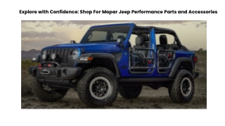 Explore with Confidence Shop For Mopar Jeep Performance Parts and Accessories