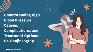 Understanding High Blood Pressure Causes, Complications, and Treatment Options - Dr. Ranjit Jagtap