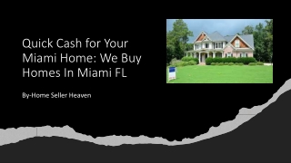 Quick Cash for Your Miami Home We Buy Homes In Miami FL