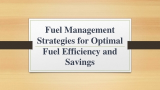 Fuel Management Strategies for Optimal Fuel Efficiency and Savings