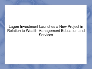 Lagen Investment Launches a New Project in Relation to Wealth Management Education and Services