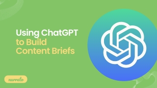 Using ChatGPT  for Building Content Briefs